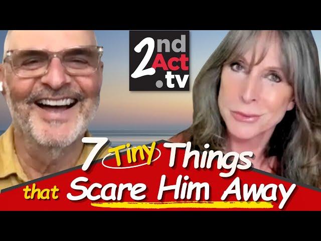 Dating Over 50: Are You Scaring Him Away? 7 Tiny Things Women Do That Turn Men Off!