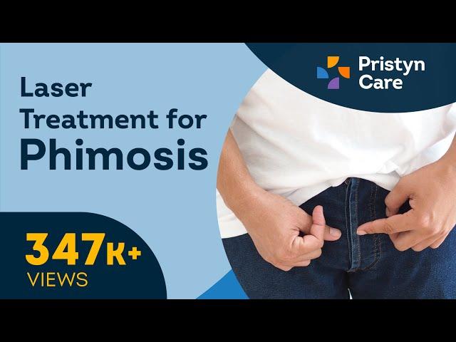 What Is Phimosis? | Laser Treatment For Phimosis