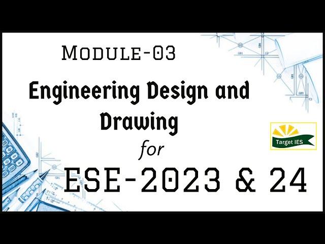 Engineering Design and Drawing Module-03 | General studies for ESE-2023 | Target IES