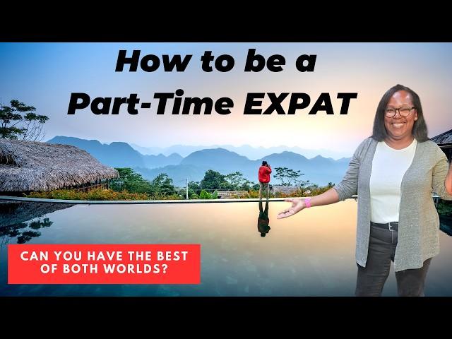 How to Be a Part-Time Expat and LIVE Abroad