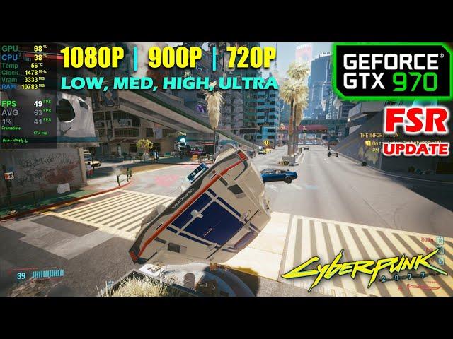 GTX 970 | Cyberpunk 2077 - 1080p, 900p, 720p + FSR