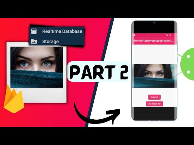 Retrieve Images From Firebase Storage & Realtime Database in Android Studio(updated) | Part 2