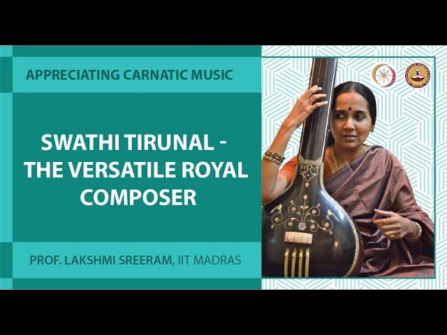 Swathi Tirunal - the Versatile Royal Composer