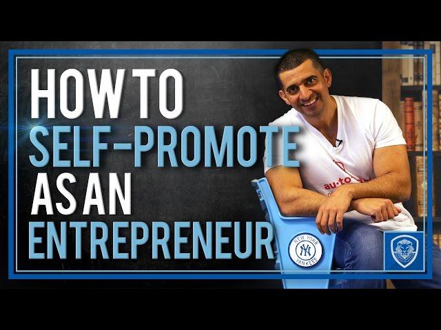 How To Self-Promote As An Entrepreneur