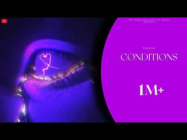 CONDITIONS |Teri kini vaar kholi id | SAJANN | TRUE REBELLION MUSIC | NEW PUNJABI SAD SONG 2023