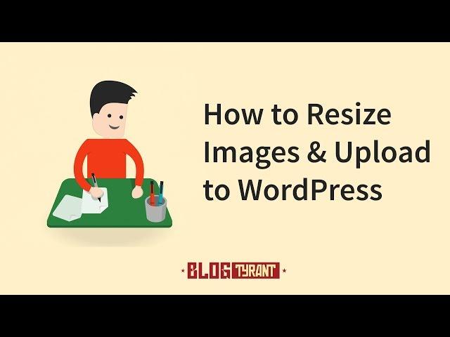 How to Resize an Image and Upload to Wordpress