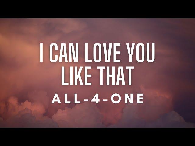 All-4-One - I Can Love You Like That (Lyrics)