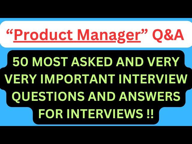 "Product Manager Q&A", 50 Most Asked Interview Q&A for PRODUCT MANAGER interviews !! #productmanager