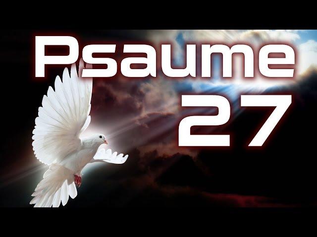 Psaume 27 -  L’Éternel est ma lumière et mon salut HD.