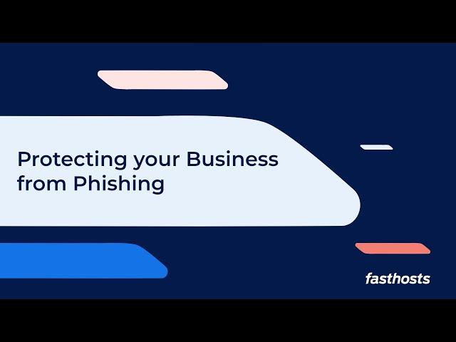 Protecting your Business From Phishing