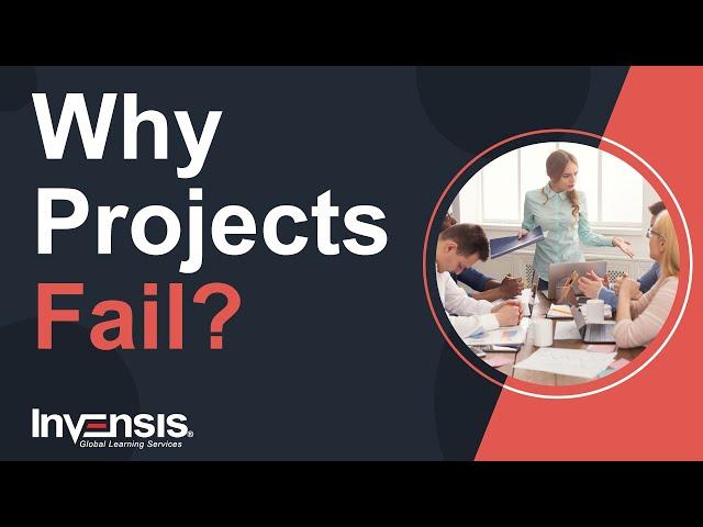 Why do Projects Fail? | Top Reasons for Project Failure | Project Management | Invensis Learning