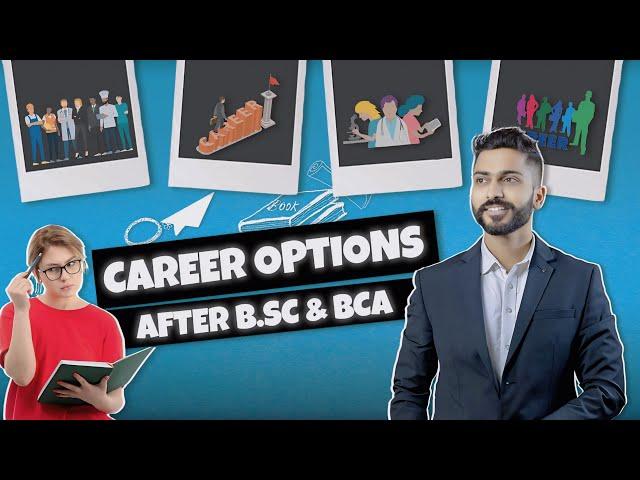 Career options after B.Sc & BCA | Choose wisely