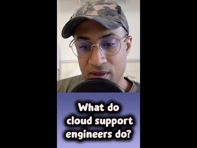 What do cloud support engineers do?