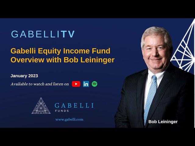 Gabelli Equity Income Fund Overview with Bob Leininger