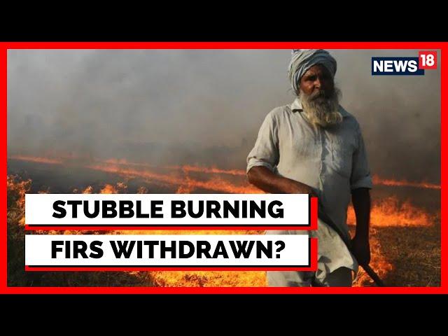 Delhi Pollution | Stubble Burning | Punjab Withdraws FIRs Against Farmers | English News | News18