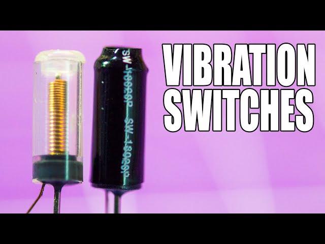 Vibration Switches; Give Them A Shake!