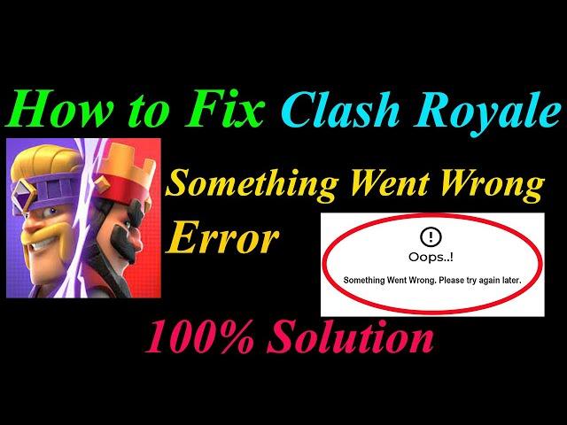 How to Fix Clash Royale  Oops - Something Went Wrong Error in Android & Ios - Please Try Again Later