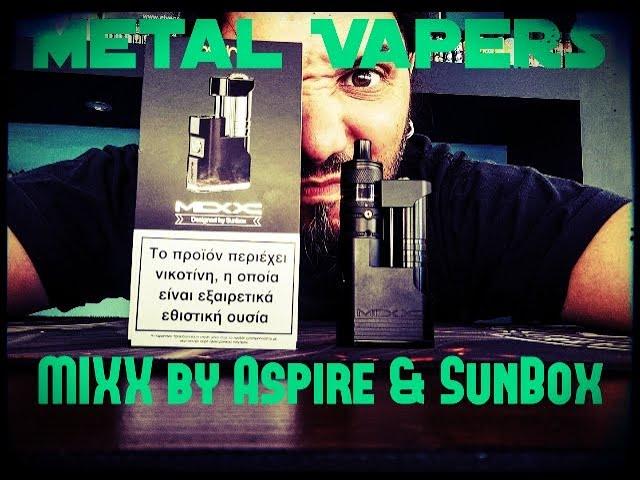 METAL VAPERS - MIXX Mod by Aspire & SunBox Gr Review