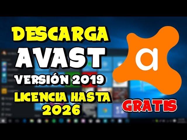 DESCARGA AVAST 2019-LICENCIA HASTA 2026, 100% GRATIS