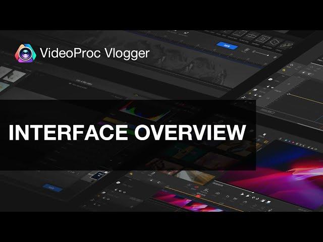 Mastering the Interface of VideoProc Vlogger