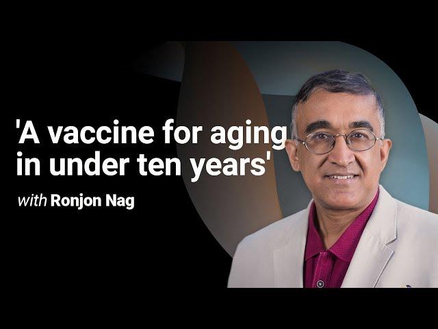 'A vaccine for aging in under ten years'