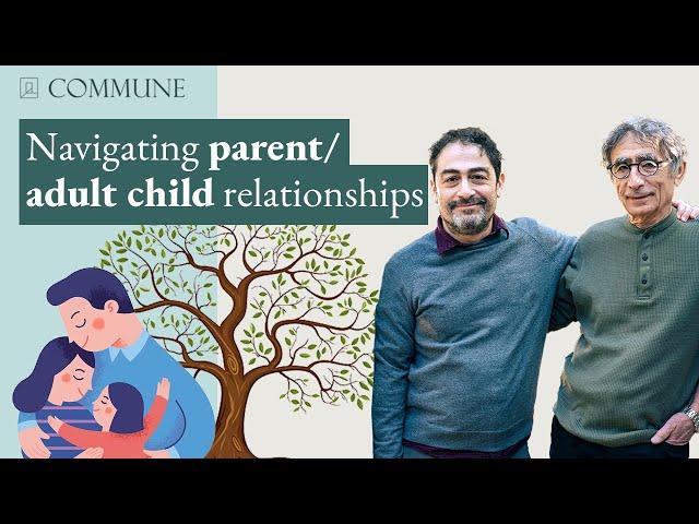 Gabor & Daniel Maté: Relationship Traps for Parents & Adult Children