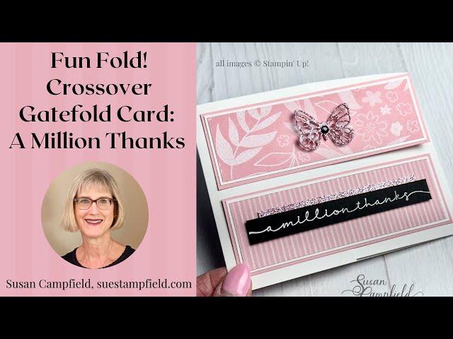 Fun Fold! Crossover Gatefold Card: A Million Thanks