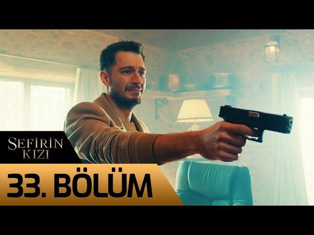 Sefirin Kızı 33. Bölüm