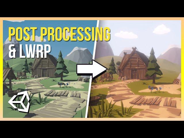 How to get Good Graphics! | Post Processing & LWRP in Unity