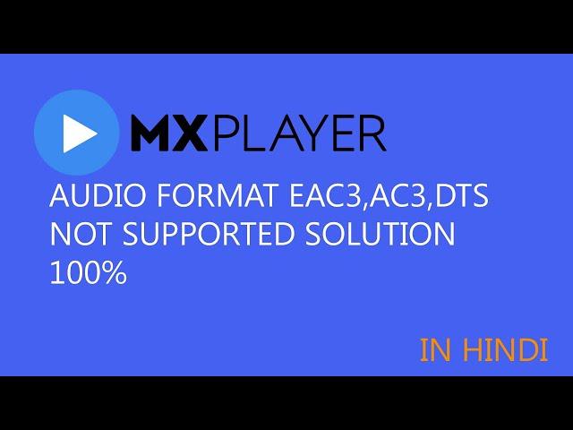 MX Player EAC3,AC3,DTS Audio Format Not Supported FIX(100% Solution)