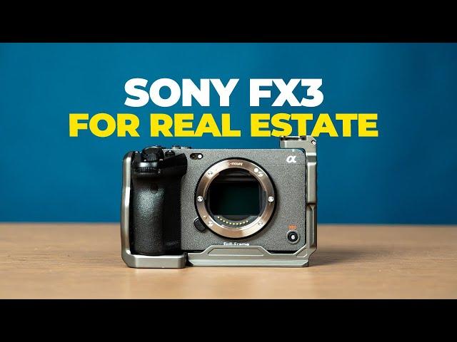 Why the Sony FX3 is still the best camera for real estate video in 2024