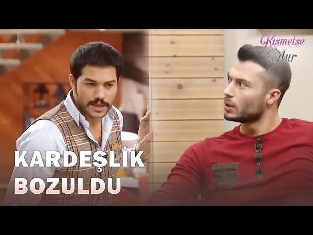 Serhan ve Emre'nin Arası Bozuldu - Kısmetse Olur 25. Bölüm