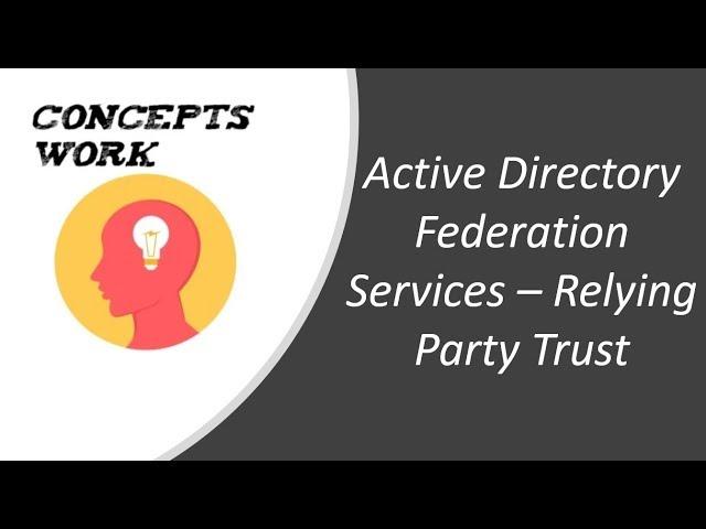 ADFS - Active Directory Federation Service - Relying Party Trust | 2023