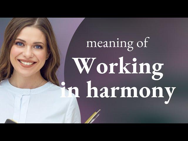 Working in Harmony: A Key to Team Success