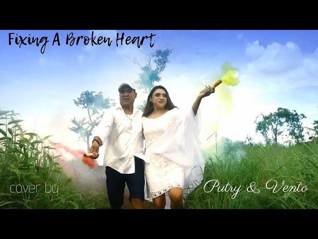 FIXING A BROKEN HEART - VENTO & PUTRY ( COVER VIDEO )