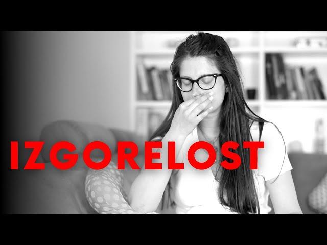 IZGORELOST | Kako se mi je življenje sesulo