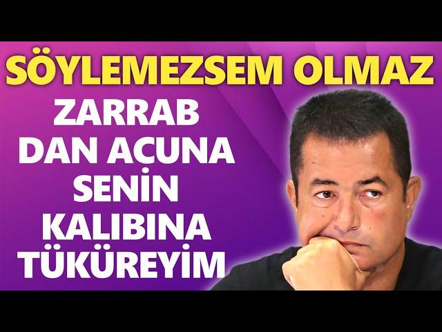 SÖYLEMEZSEM OLMAZ - PROGRAMINDA YİNE ZARRAB BOMBASI - ACUN SENİN KALIBINA TÜKÜREYİM DEDİ - HADİSE