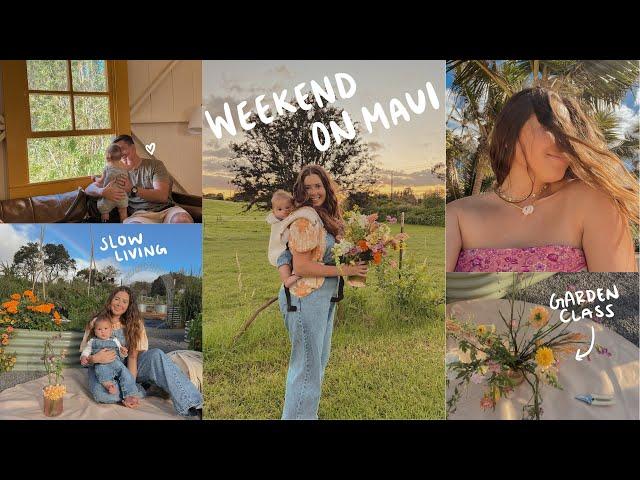 WEEKEND IN MAUI ⎮ Slow Island Living, Gardening, Family Life