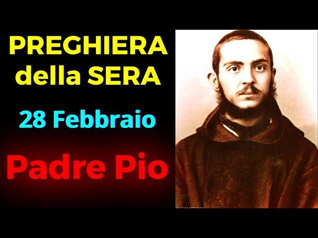 Preghiera della SERA | Preghiera a Padre Pio (28 Febbraio)