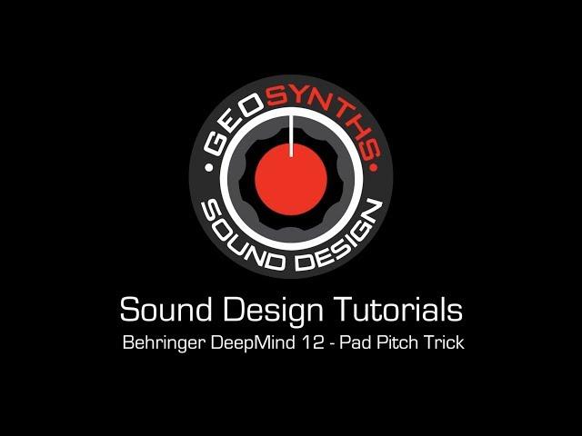 GEOSynths Sound Design Tutorials - Behringer DeepMind 12 - Pad Pitch Trick