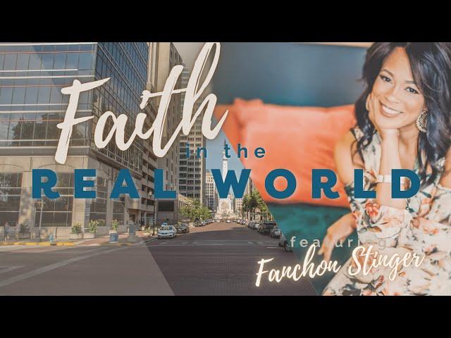 Faith in the Real World with Fanchon Stinger