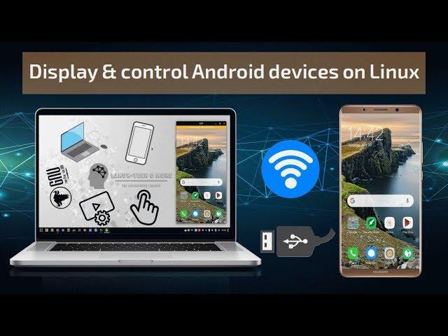 How to display & control your Android devices on Linux (Solus/Ubuntu/Manjaro...) Part 1?