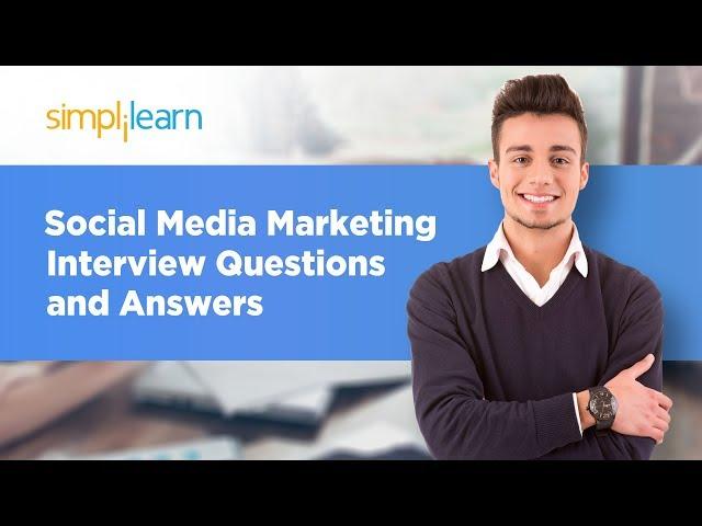 Social Media Marketing Interview Questions And Answers | Social Media Marketing | 2020 | Simplilearn