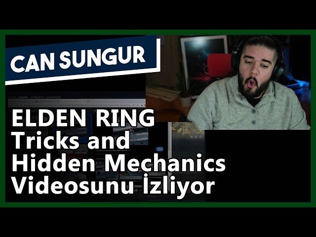 Can Sungur - ELDEN RING Tricks and Hidden Mechanics Videosunu İzliyor