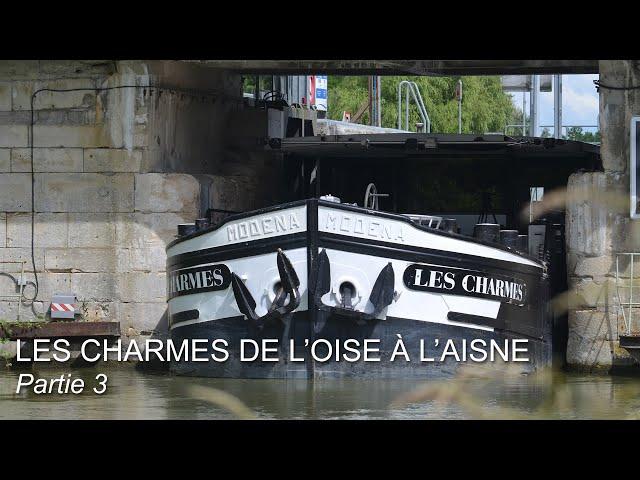 TOURISME FLUVIAL SUR L’OISE ET L’AISNE - 3ème partie : de Vic-sur-Aisne à Compiègne