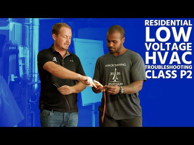 Residential Low Voltage HVAC Troubleshooting Class P2