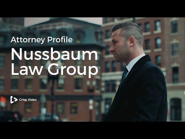 Nussbaum Law Group Attorney Profile || Legal Video Marketing || Crisp Video