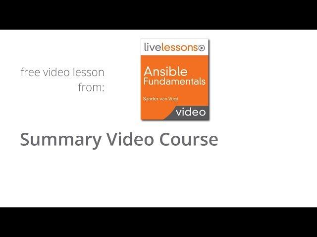 Ansible Fundamentals Video Course - Summary - Sander van Vugt