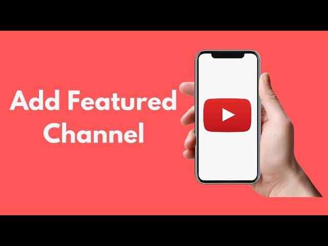 How to Add Featured Channels on YouTube (2021)