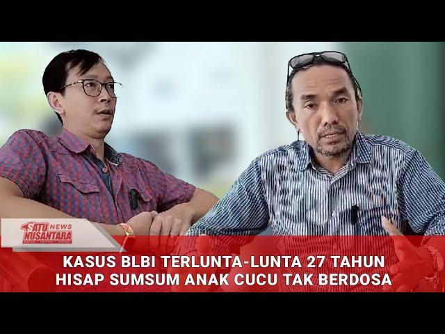 KASUS BLBI TERLUNTA-LUNTA 27 TAHUN, HISAP SUMSUM ANAK CUCU TAK BERDOSA